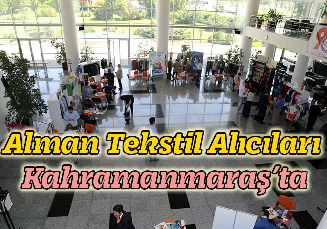 Alman Tekstil Alıcıları Kahramanmaraş’ta