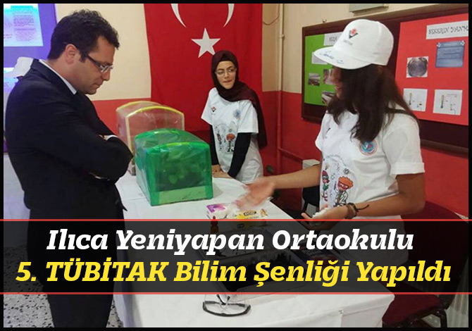 Ilıca Yeniyapan Ortaokulu 5. TÜBİTAK Bilim Şenliği Yapıldı