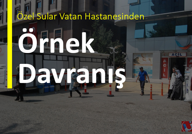 Özel Sular Vatan Hastanesinden Örnek Davranış