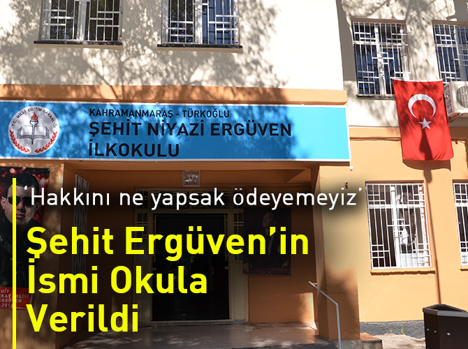 Şehit Ergüven’in İsmi Okula Verildi