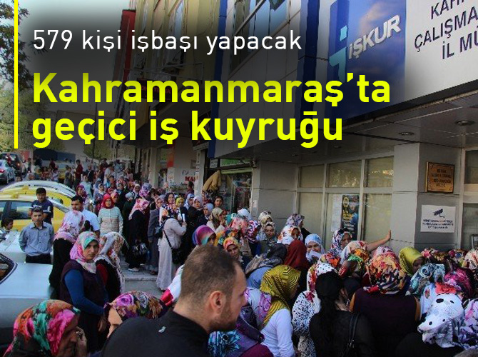 Kahramanmaraş’ta geçici iş kuyruğu