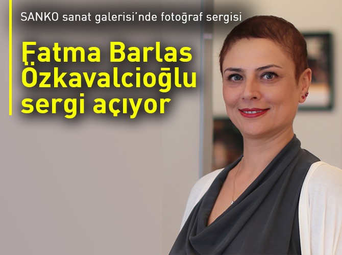 Fatma Barlas Özkavalcioğlu sergi açacak