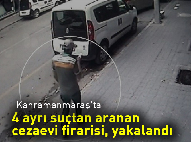 4 ayrı suçtan aranan cezaevi firarisi, yakalandı