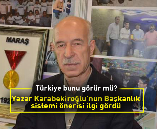 Yazar Karabekiroğlu’nun Başkanlık sistemi önerisi ilgi gördü