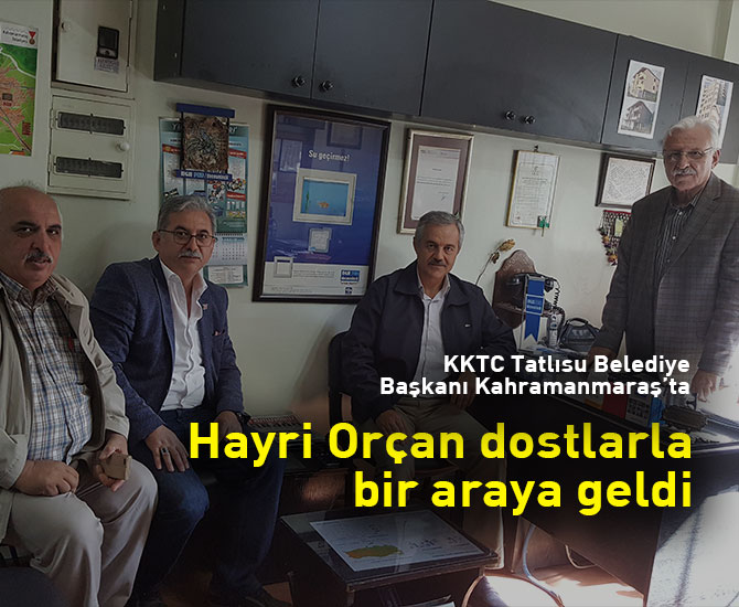 Hayri Orçan dostlarla bir araya geldi