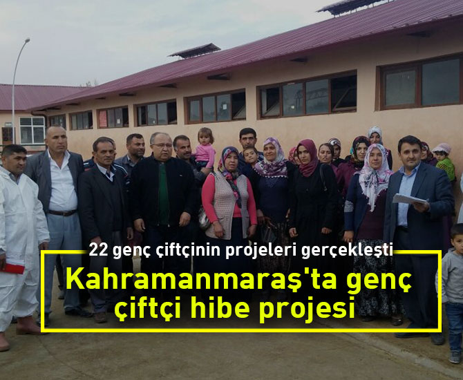 Kahramanmaraş'ta genç çiftçi hibe projesi