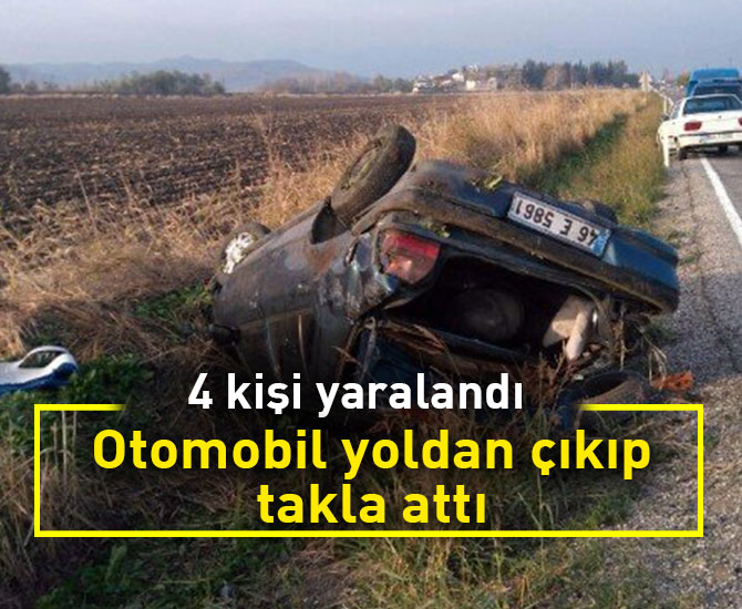 Otomobil yoldan çıkıp takla attı: 4 yaralı