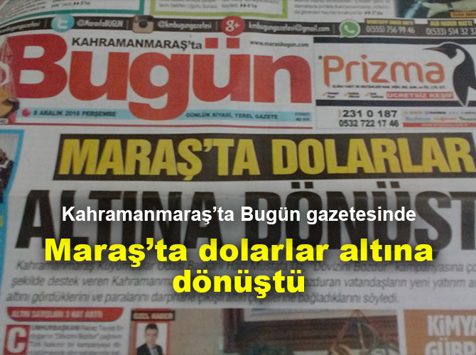 Maraş’ta dolarlar altına dönüştü