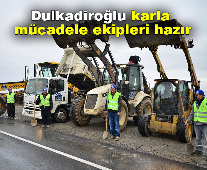 Dulkadiroğlu karla mücadele ekipleri hazır