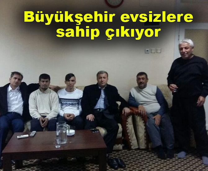 Büyükşehir evsizlere sahip çıkıyor