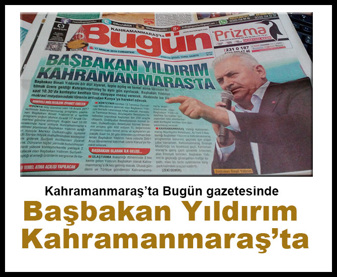 Başbakan Yıldırım Kahramanmaraş’ta