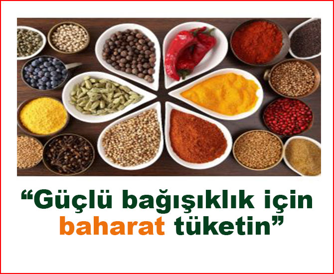 “Güçlü bağışıklık için baharat tüketin”