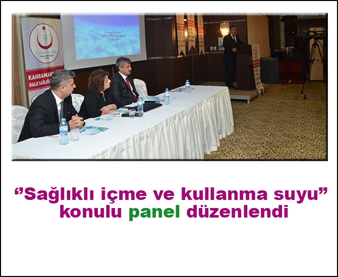 ‘’Sağlıklı içme ve kullanma suyu’’ konulu panel düzenlendi