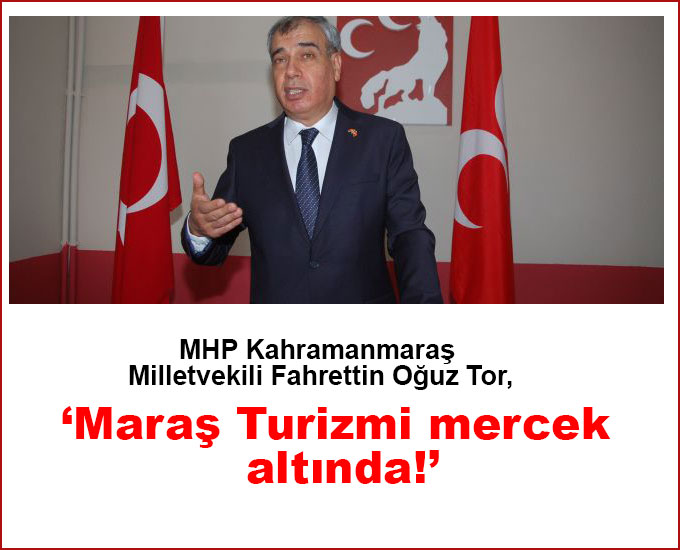 Maraş Turizmi mercek altında!