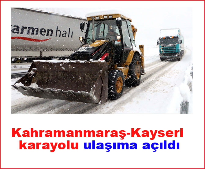 Kahramanmaraş-Kayseri karayolu kontrollü olarak ulaşıma açıldı