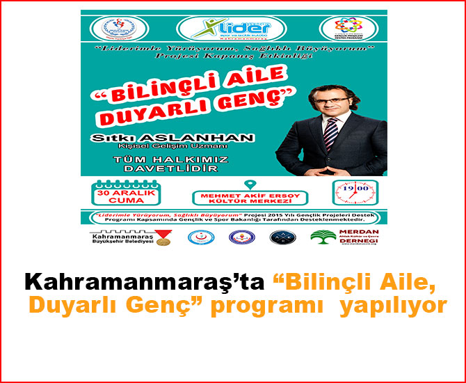 Kahramanmaraş’ta “Bilinçli Aile , Duyarlı Genç” programı  yapılıyor