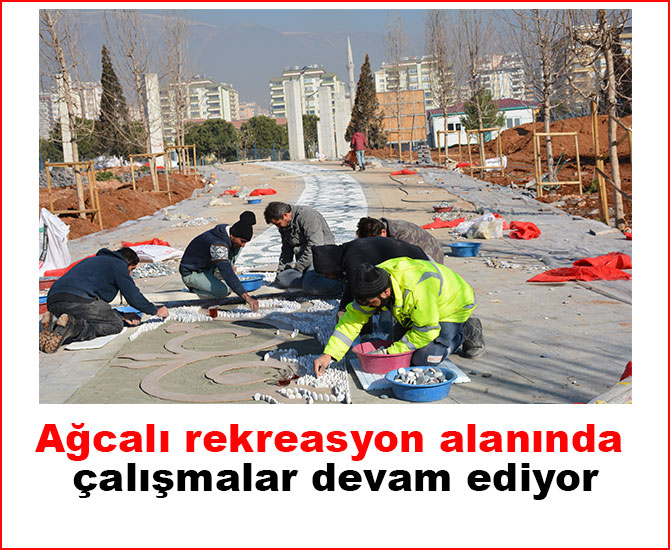 Ağcalı rekreasyon alanında çalışmalar devam ediyor