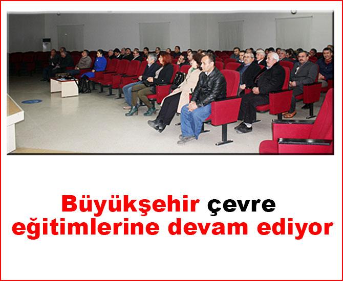 Büyükşehir çevre eğitimlerine devam ediyor