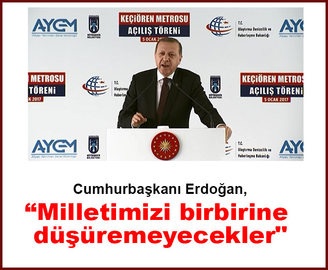 “Milletimizi birbirine düşüremeyecekler"