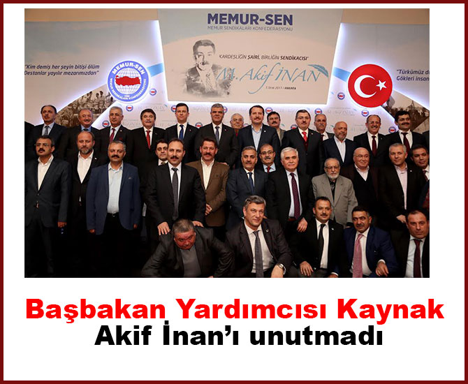 Başbakan Yardımcısı Kaynak Akif İnan’ı unutmadı