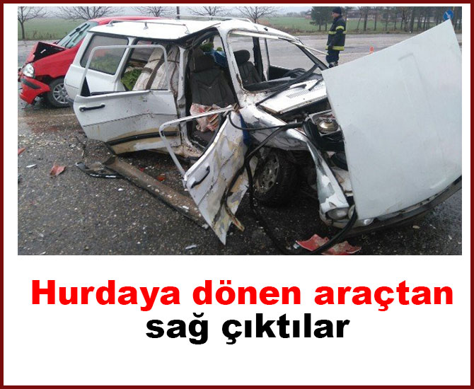 Hurdaya dönen araçtan sağ çıktılar