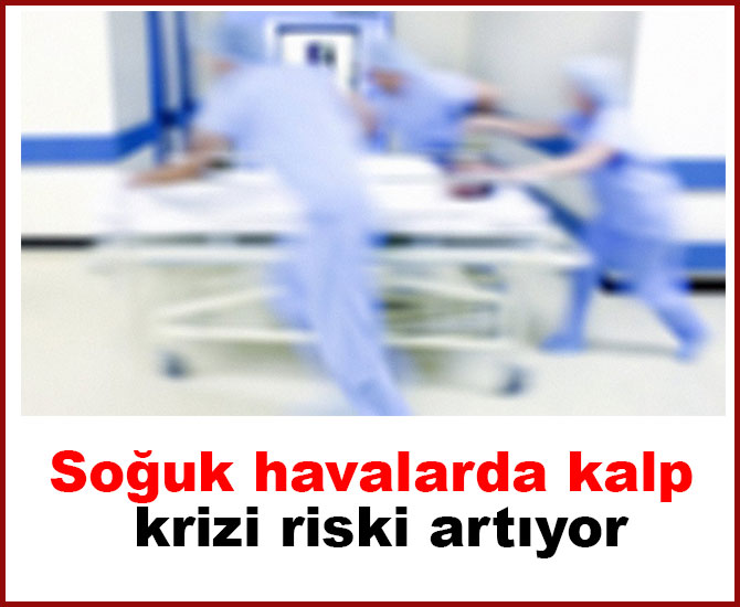 Soğuk havalarda kalp krizi riski artıyor