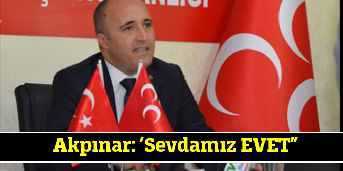 Akpınar: ’Sevdamız EVET”