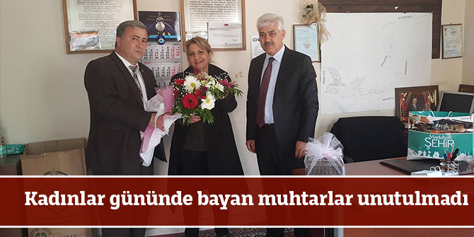 Kadınlar gününde bayan muhtarlar unutulmadı