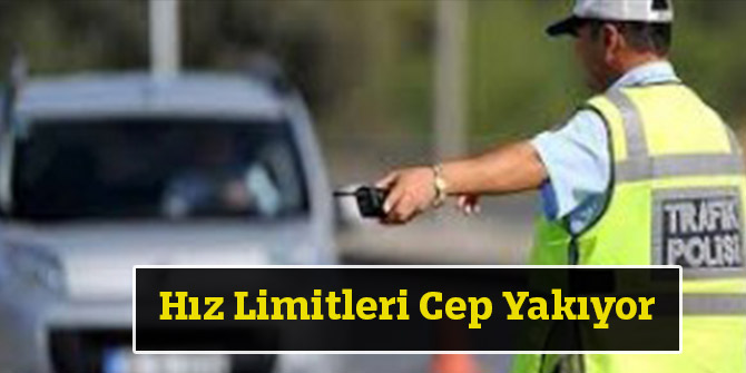 Hız Limitleri Cep Yakıyor