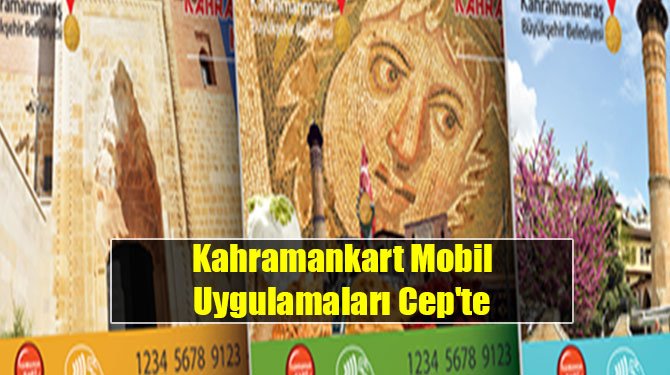 Kahramankart Mobil Uygulamaları Cep'te