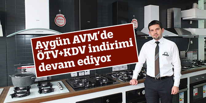  Aygün AVM’de  ÖTV + KDV indirimi devam ediyor