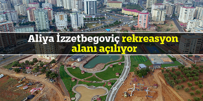 Aliya İzzetbegoviç Rekreasyon Alanı Açılıyor