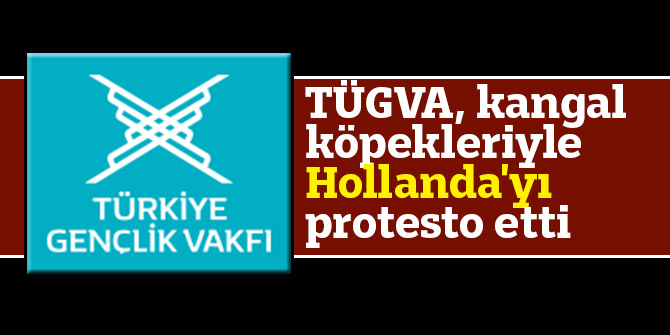 TÜGVA Kahramanmaraş Şubesi üyeleri kangal köpekleriyle Hollanda'yı protesto etti