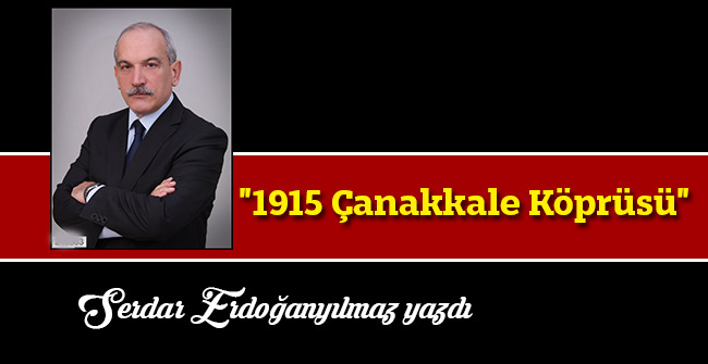 "1915 Çanakkale Köprüsü"...