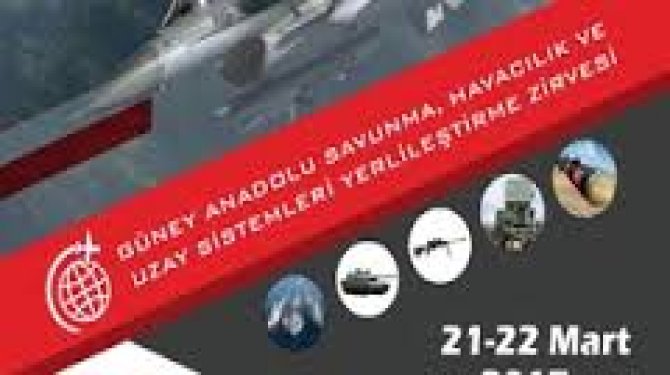 "Güney Anadolu Savunma, Havacılık ve Uzay Sistemleri Zirvesi"