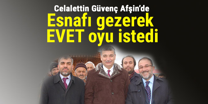 Milletvekili Celalettin Güvenç Afşin'de