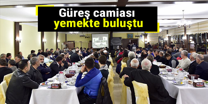 Güreş camiası yemekte buluştu