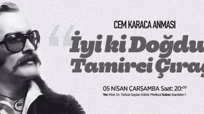 Cem Karaca Doğum gününde anılacak