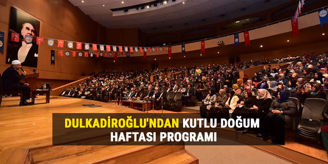 DULKADİROĞLU'NDAN KUTLU DOĞUM HAFTASI PROGRAMI