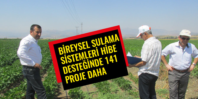 BİREYSEL SULAMA SİSTEMLERİ HİBE DESTEĞİNDE 141 PROJE DAHA