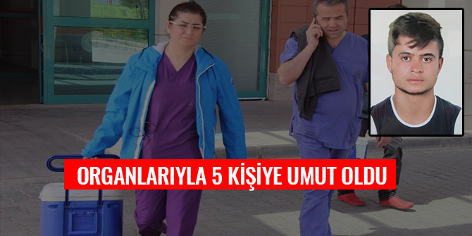 ORGANLARIYLA 5 KİŞİYE UMUT OLDU