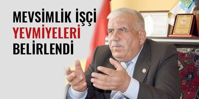 MEVSİMLİK İŞÇİ YEVMİYELERİ BELİRLENDİ