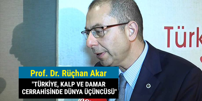 "TÜRKİYE, KALP VE DAMAR CERRAHİSİNDE DÜNYA ÜÇÜNCÜSÜ"