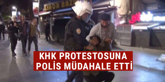 KHK PROTESTOSUNA POLİS MÜDAHALE ETTİ