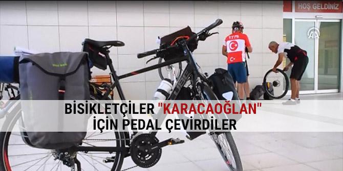 BİSİKLETÇİLER "KARACAOĞLAN" İÇİN PEDAL ÇEVİRDİLER