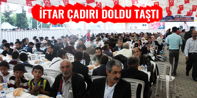 İFTAR ÇADIRI DOLDU TAŞTI