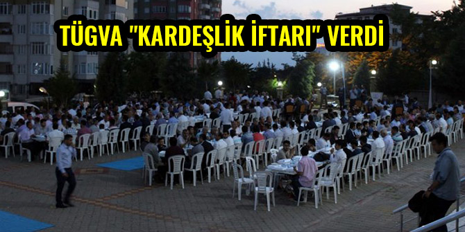 TÜGVA "KARDEŞLİK İFTARI"  VERDİ