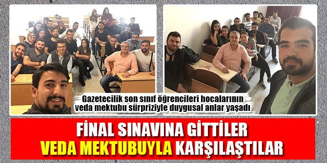 ÖĞRETİM ÜYESİNDEN MEZUN OLACAK ÖĞRENCİLERİNE SON SINAVINDA ‘VEDA MEKTUBU’