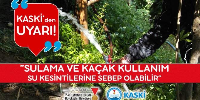 SULAMA VE KAÇAK KULLANIMSU KESİNTİLERİNE SEBEP OLABİLİR