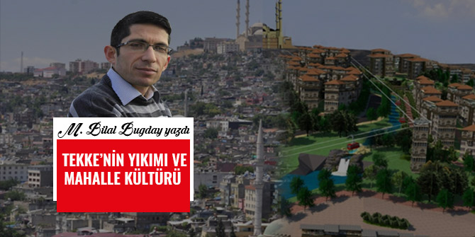 TEKKE’NİN YIKIMI VE MAHALLE KÜLTÜRÜ